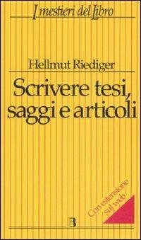 Scrivere tesi, saggi e articoli - Hellmut Riediger - copertina