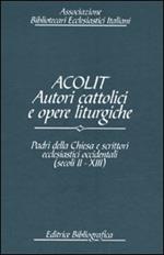 Acolit. Autori cattolici e opere liturgiche. Ediz. italiana e inglese. Vol. 4: Padri della Chiesa e scrittori ecclesiastici occidentali (secoli II-XIII).