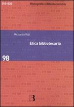 Etica bibliotecaria. Deontologia professionale e dilemmi morali