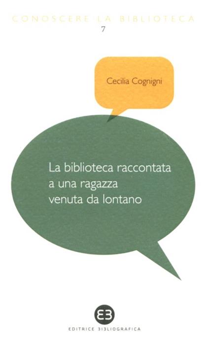 La biblioteca raccontata a una ragazza venuta da lontano - Cecilia Cognigni - copertina