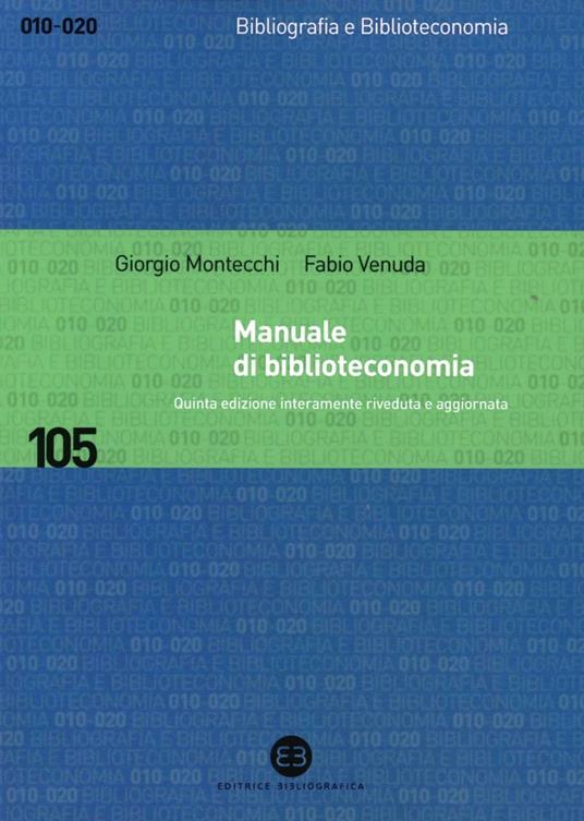Manuale di biblioteconomia - Giorgio Montecchi,Fabio Venuda - copertina