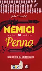 Nemici di penna. Insulti e litigi dal mondo dei libri