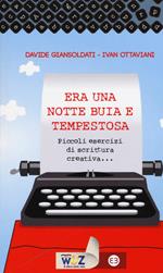 Era una notte buia e tempestosa. Piccoli esercizi di scrittura creativa...