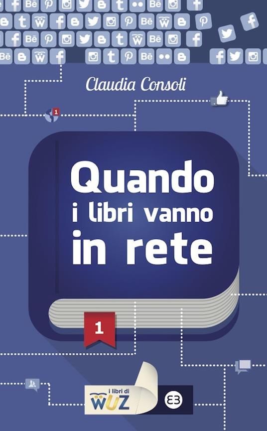Quando i libri vanno in rete - Claudia Consoli - ebook