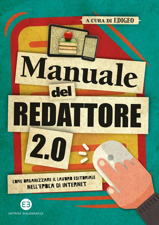 Manuale del redattore 2.0. Come organizzare il lavoro editoriale nell'epoca di internet - Edigeo - ebook