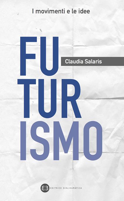 Futurismo - Claudia Salaris - ebook