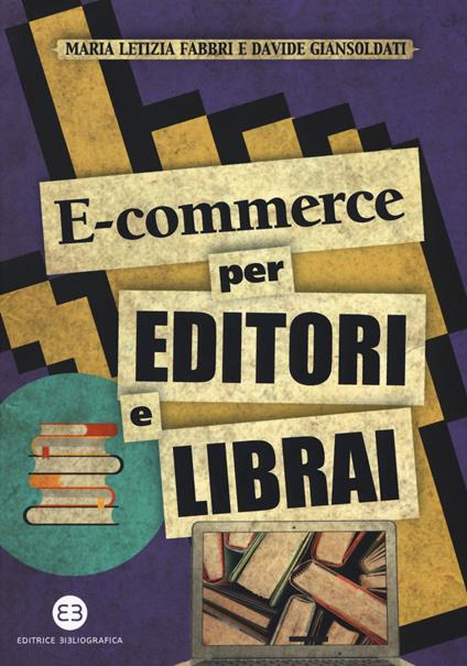 E-commerce per editori e librai - Maria Letizia Fabbri,Davide Giansoldati - copertina