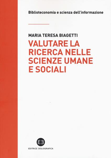Valutare la ricerca nelle scienze umane e sociali. Potenzialità e limiti della «library catalog analysis» - Maria Teresa Biagetti - copertina