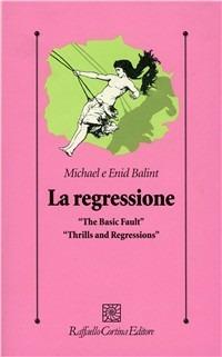 La regressione - Michael Balint,Enid Balint - copertina