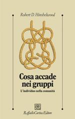 Cosa accade nei gruppi. L'individuo nella comunità