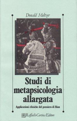 Studi di metapsicologia allargata. Applicazioni cliniche del pensiero di Bion - Donald Meltzer - copertina