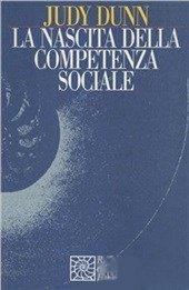 La nascita della competenza sociale - Judy Dunn - copertina