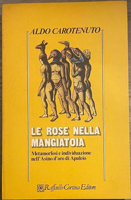 Le rose nella mangiatoia. Metamorfosi e individuazione nell'Asino d'oro di Apuleio