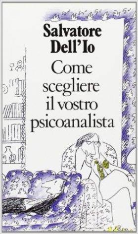 Come scegliere il vostro psicoanalista - Salvatore Dell'Io - copertina