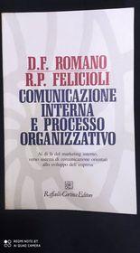 Comunicazione interna e processo organizzativo. Al di là del marketing interno, verso sistemi di comunicazione orientati allo sviluppo dell'impresa