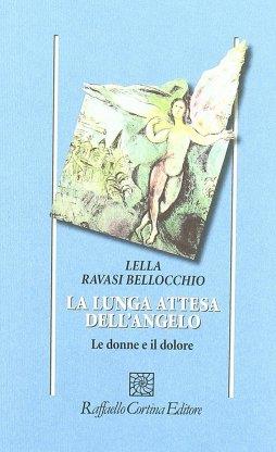 La lunga attesa dell'angelo. Le donne e il dolore - Lella Ravasi Bellocchio - copertina