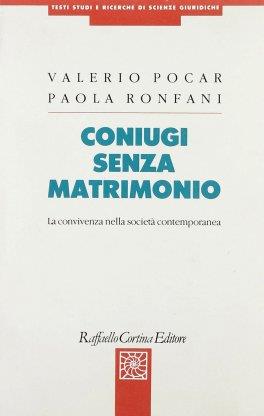 Coniugi senza matrimonio. La convivenza nella società contemporanea - Valerio Pocar,Paola Ronfani - copertina