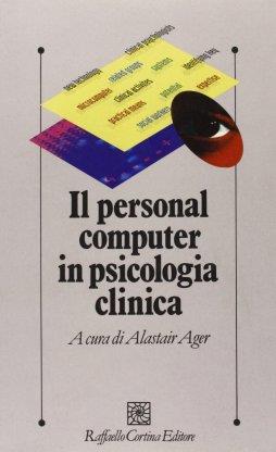 Il personal computer in psicologia clinica - Alastair Ager - copertina