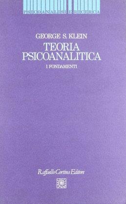 Teoria psicoanalitica. I fondamenti - George S. Klein - copertina