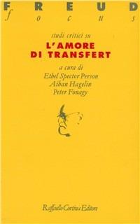 Studi critici su l'amore di transfert - Ethel Spector Person,Aiban Hagelin,Peter Fonagy - copertina
