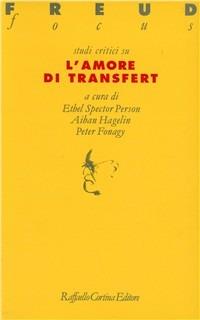 Studi critici su l'amore di transfert - Ethel Spector Person,Aiban Hagelin,Peter Fonagy - copertina