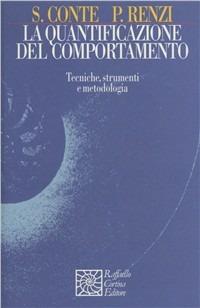 La quantificazione del comportamento. Tecniche, strumenti e metodologia - Stella Conte,Paolo Renzi - copertina