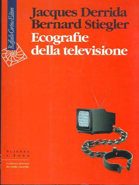 Ecografie della televisione - Jacques Derrida,Bernard Stiegler - 2