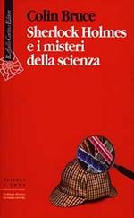 Sherlock Holmes e i misteri della scienza