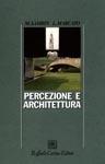 Libro Percezione e architettura Marco Sambin , Lucio Marcato