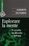 Libro Esplorare la mente. Il cervello tra filosofia e biologia Alberto Oliverio