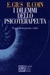 Libro I dilemmi dello psicoterapeuta. Il soggetto tra norme e valori Erminio Gius , Romina Coin