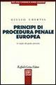 Principi di procedura penale europea. Le regole del giusto processo