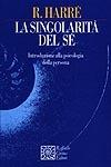 La singolarità del sé. Introduzione alla psicologia della persona