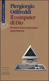 Il computer di Dio. Pensieri di un matematico impertinente - Piergiorgio Odifreddi - copertina