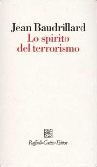 Lo spirito del terrorismo - Jean Baudrillard - copertina