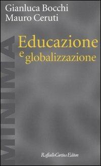 Educazione e globalizzazione - Gianluca Bocchi,Mauro Ceruti - copertina