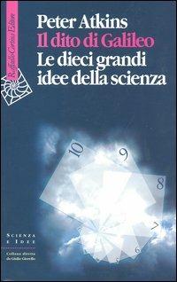 Il dito di Galileo. Le dieci grandi idee della scienza - Peter William Atkins - copertina