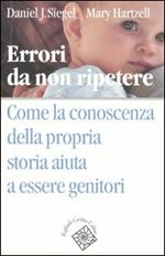 Errori da non ripetere. Come la conoscenza della propria storia aiuta a essere genitori