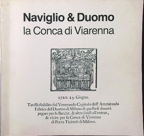 Naviglio e Duomo. Vol. 1: La conca del Naviglio.