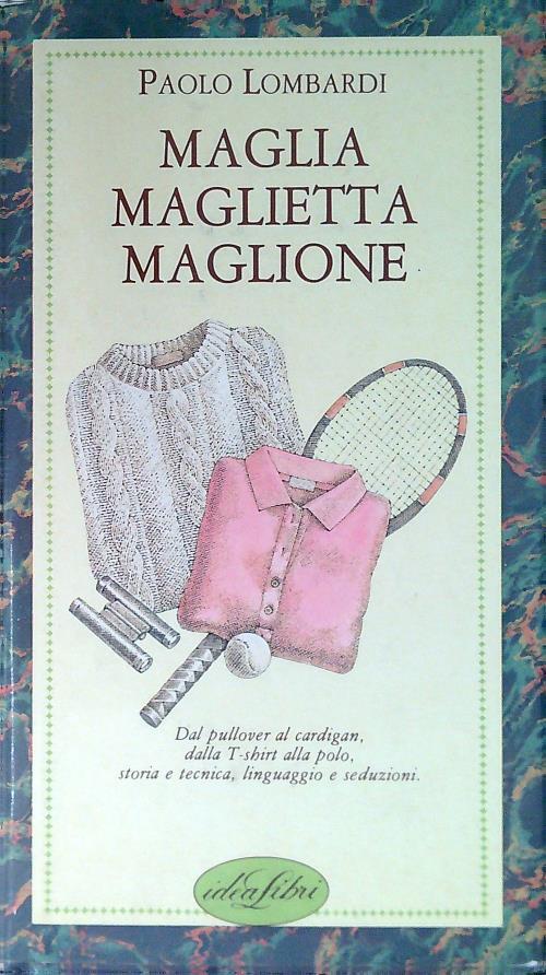 Maglia, maglietta, maglione. Ediz. illustrata