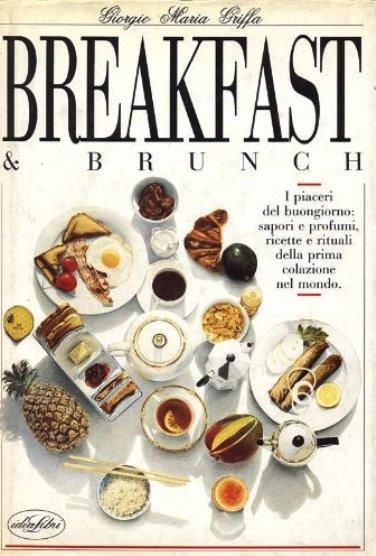 Breakfast & brunch. Ediz. illustrata - Giorgio Maria Griffa,Luisa Mella - copertina