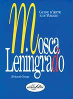 Mosca e Leningrado.... Ediz. illustrata