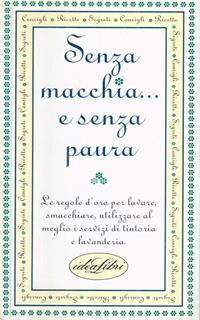Senza macchia... e senza paura. Ediz. illustrata