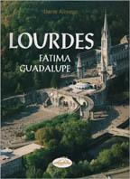 Lourdes, Fatima, Guadalupe. Ediz. illustrata