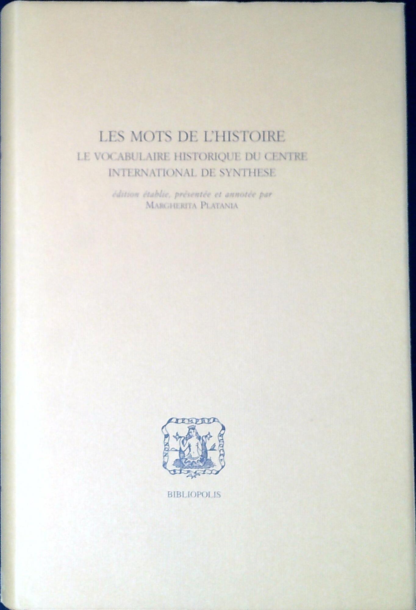 Les mots de l'histoire. Le vocabulaire historique du Centre international de synthèse