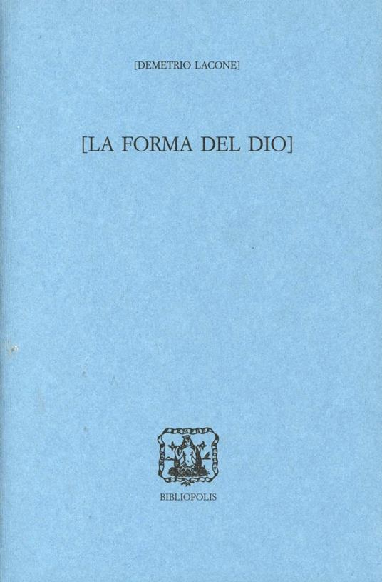 La forma del dio - Demetrio Lacone - copertina