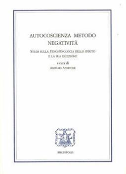 Libro Autocoscienza, metodo, negatività. Studi sulla Fenomenologia dello Spirito e la sua ricezione