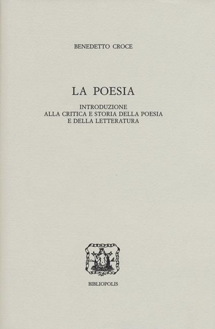 La poesia. Introduzione alla critica e storia della poesia e della letteratura - Benedetto Croce - copertina