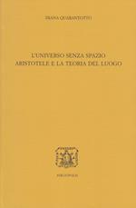 L' universo senza spazio. Aristotele e la teoria del luogo