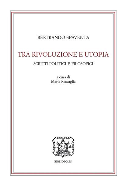 Tra rivoluzione e utopia. Scritti politici e filosofici 1851-1857 - Bertrando Spaventa - copertina